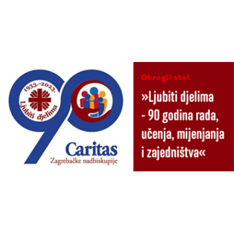 ROUND TABLE ON THE OCCASION OF THE 90TH ANNIVERSARY OF CARITAS OF THE ARCHDIOCESE OF ZAGREB